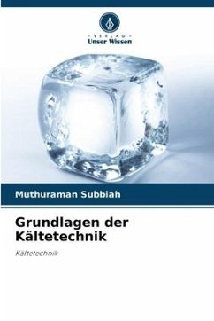 Grundlagen der Kältetechnik - Subbiah, Muthuraman