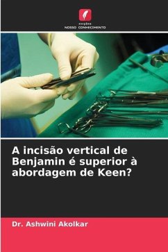 A incisão vertical de Benjamin é superior à abordagem de Keen? - Akolkar, Dr. Ashwini