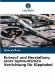 Entwurf und Herstellung einer hydraulischen Vorrichtung für Kipphebel