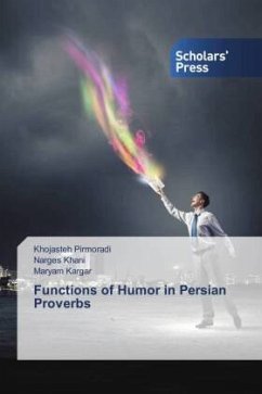 Functions of Humor in Persian Proverbs - Pirmoradi, Khojasteh;Khani, Narges;Kargar, Maryam