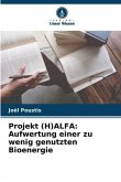 Projekt (H)ALFA: Aufwertung einer zu wenig genutzten Bioenergie