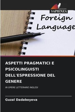 ASPETTI PRAGMATICI E PSICOLINGUISTI DELL'ESPRESSIONE DEL GENERE - Dadaboyeva, Guzal