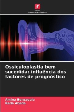 Ossiculoplastia bem sucedida: influência dos factores de prognóstico - Benzaouia, Amina;Abada, Reda