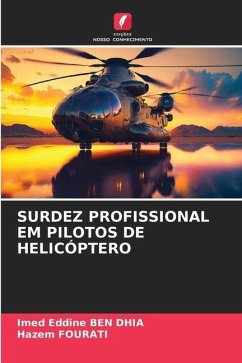 SURDEZ PROFISSIONAL EM PILOTOS DE HELICÓPTERO - BEN DHIA, Imed Eddine;Fourati, Hazem