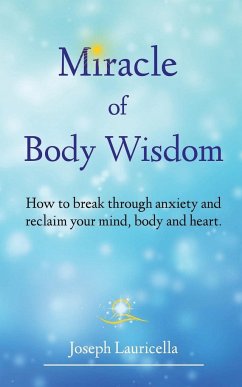 Miracle of Body Wisdom - Lauricella, Joseph