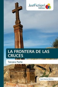 LA FRONTERA DE LAS CRUCES - García Molina, Sara