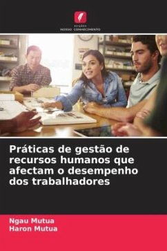 Práticas de gestão de recursos humanos que afectam o desempenho dos trabalhadores - Mutua, Ngau;Mutua, Haron