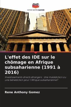 L'effet des IDE sur le chômage en Afrique subsaharienne (1991 à 2016) - Gomez, Rene Anthony