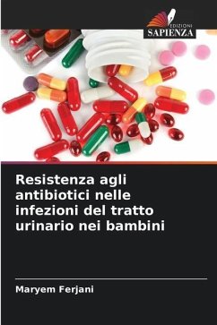 Resistenza agli antibiotici nelle infezioni del tratto urinario nei bambini - Ferjani, Maryem