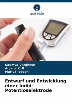Entwurf und Entwicklung einer Iodid-Potentioselektrode - Varghese, Saumya;K. R., Anjana;Joseph, Mariya