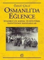 Osmanlida Eglence - Cilli, Özgü