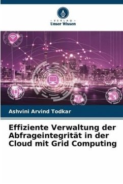 Effiziente Verwaltung der Abfrageintegrität in der Cloud mit Grid Computing - Todkar, Ashvini Arvind