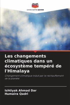 Les changements climatiques dans un écosystème tempéré de l'Himalaya - Dar, Ishtiyak Ahmad;Qadri, Humaira