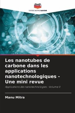 Les nanotubes de carbone dans les applications nanotechnologiques - Une mini revue - Mitra, Manu