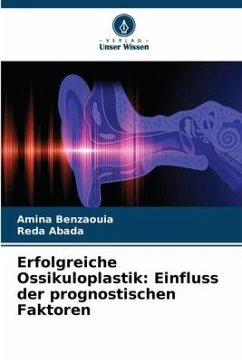 Erfolgreiche Ossikuloplastik: Einfluss der prognostischen Faktoren - Benzaouia, Amina;Abada, Reda