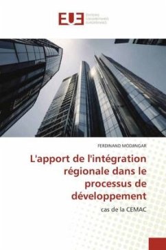 L'apport de l'intégration régionale dans le processus de développement - MODJINGAR, FERDINAND