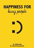 Happiness For Busy People (eBook, ePUB)