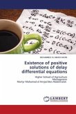 Existence of positive solutions of delay differential equations