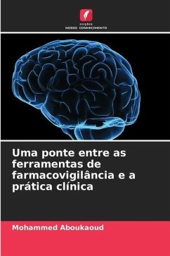 Uma ponte entre as ferramentas de farmacovigilância e a prática clínica - Aboukaoud, Mohammed