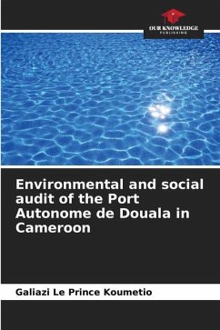 Environmental and social audit of the Port Autonome de Douala in Cameroon - Koumetio, Galiazi Le Prince