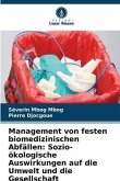 Management von festen biomedizinischen Abfällen: Sozio-ökologische Auswirkungen auf die Umwelt und die Gesellschaft
