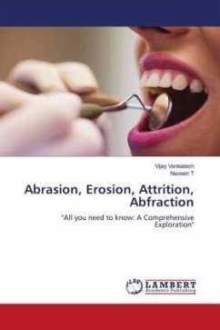 Abrasion, Erosion, Attrition, Abfraction - Venkatesh, Vijay;T, Naveen