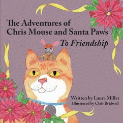 The Adventures of Chris Mouse and Santa Paws - Miller, Laura