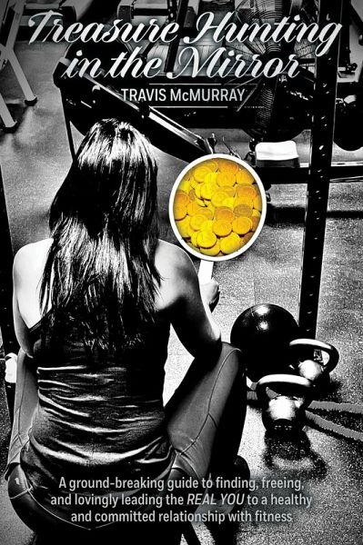 Treasure Hunting in the Mirror (eBook, ePUB) Treasure Hunting in the Mirror (eBook, ePUB)