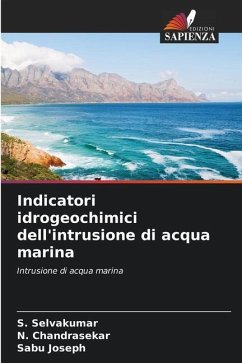 Indicatori idrogeochimici dell'intrusione di acqua marina - Selvakumar, S.;Chandrasekar, N.;Joseph, Sabu