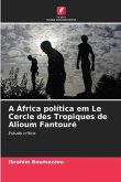 A África política em Le Cercle des Tropiques de Alioum Fantouré