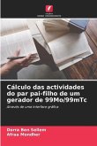 Cálculo das actividades do par pai-filho de um gerador de 99Mo/99mTc