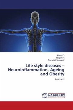 Life style diseases ¿ Neuroinflammation, Ageing and Obesity - D, Rohini;R, Roghini;K, Srimathi Priyanga