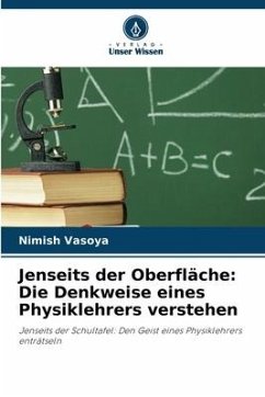 Jenseits der Oberfläche: Die Denkweise eines Physiklehrers verstehen - Vasoya, Nimish