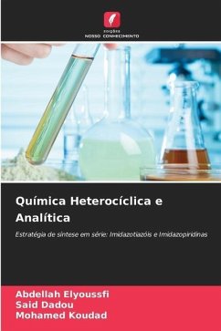 Química Heterocíclica e Analítica - ELYOUSSFI, Abdellah;Dadou, Said;Koudad, Mohamed