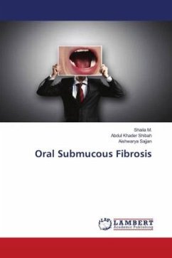 Oral Submucous Fibrosis - M., Shaila;Shibah, Abdul Khader;Sajjan, Aishwarya