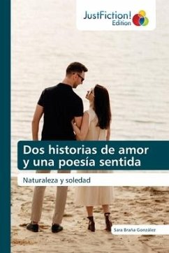 Dos historias de amor y una poesía sentida - Braña González, Sara