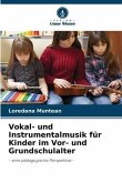 Vokal- und Instrumentalmusik für Kinder im Vor- und Grundschulalter