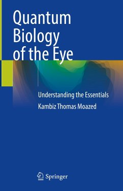 Quantum Biology of the Eye (eBook, PDF) - Moazed, Kambiz Thomas