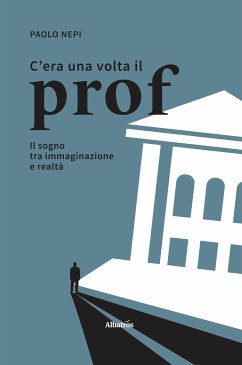 C’era una volta il prof (eBook, ePUB) - Nepi, Paolo