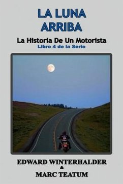 La Luna Arriba (eBook, ePUB) - Winterhalder, Edward; Teatum, Marc