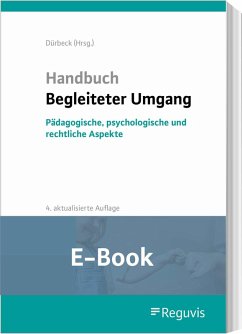 Handbuch Begleiteter Umgang (E-Book) (eBook, PDF) - Beckmann, Janna; Cortico, Odete; Dietrich, Markus; Dürbeck, Werner; Federle, Anja; Gartenhof, Martina; Son