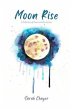 Moon Rise - A Collection of Poems and... - Bild 1