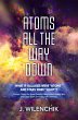 ATOMS ALL THE WAY DOWN (eBook, ePUB) - Bild 1