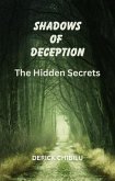 SHADOWS OF DECEPTION ~THE HIDDEN SECRETS~ (eBook, ePUB) SHADOWS OF DECEPTION ~THE HIDDEN SECRETS~ (eBook, ePUB)