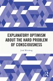 Explanatory Optimism about the Hard Problem of Consciousness (eBook, ePUB)
