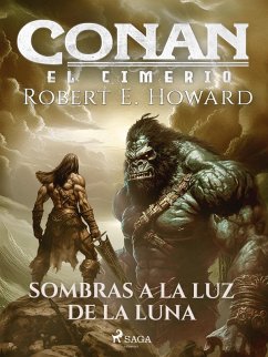 Conan el cimerio - Sombras a la luz de la luna (eBook, ePUB) - Howard, Robert E.