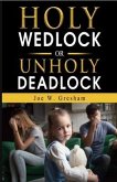 Holy Wedlock or Unholy Deadlock (eBook, ePUB) Holy Wedlock or Unholy Deadlock (eBook, ePUB)