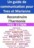 Reconstruire l'harmonie : Un guide de communication pour Yves et Marianne (eBook, ePUB)