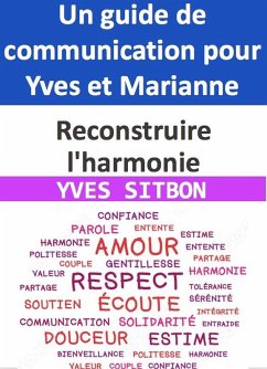 Cover Reconstruire l'harmonie : Un guide de communication pour Yves et Marianne (eBook, ePUB)