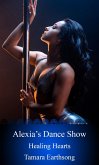 Alexia's Dance Show (Healing Hearts, #10) (eBook, ePUB)